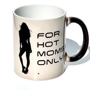 FOR HOT MOMS ONLY color-changing mug heat-changing hidden message Mother's Day